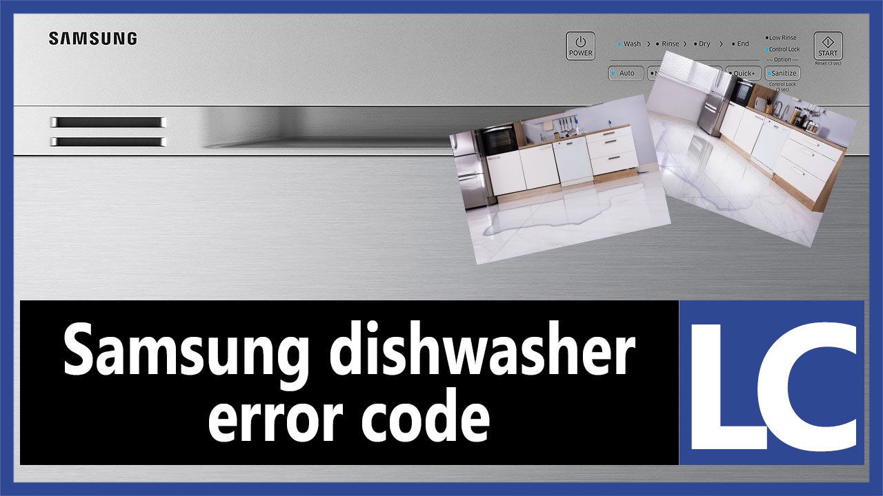 Samsung Dishwasher LC Error: Top 5 Causes and Solutions
