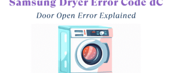 Samsung Dryer Error Code dC – Door Open Error