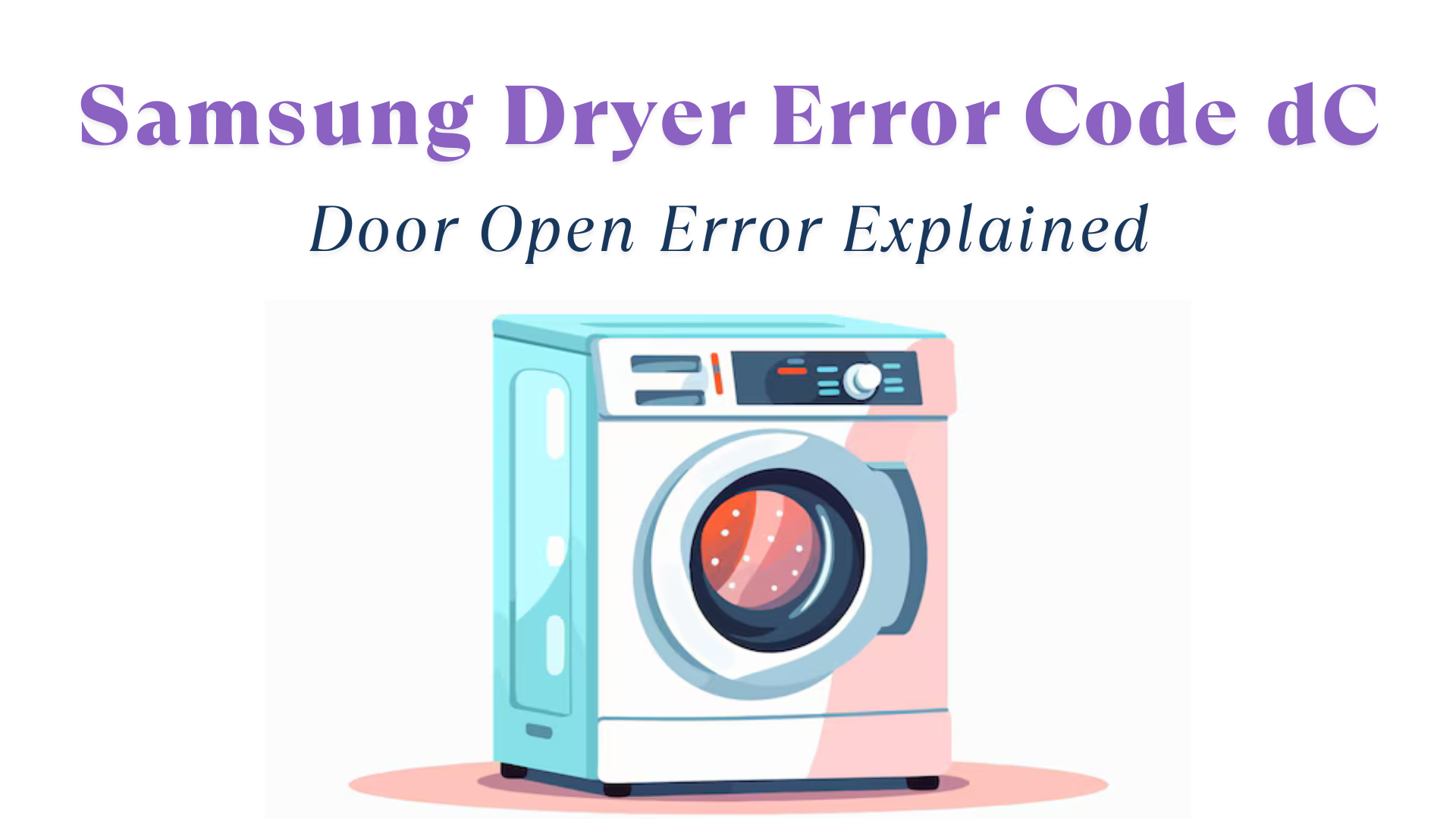 Samsung Dryer Error Code dC – Door Open Error