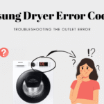 Samsung Dryer Error Code OE – Troubleshooting the Outlet Error
