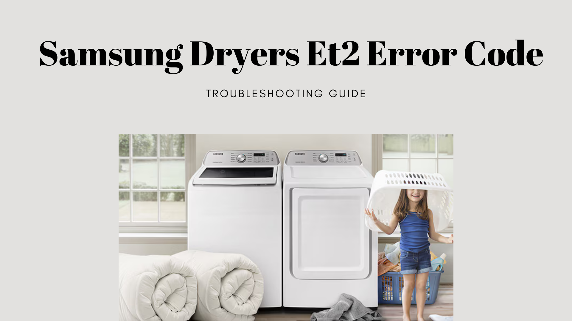 Samsung Dryers Et2 Error Code: Troubleshooting Guide