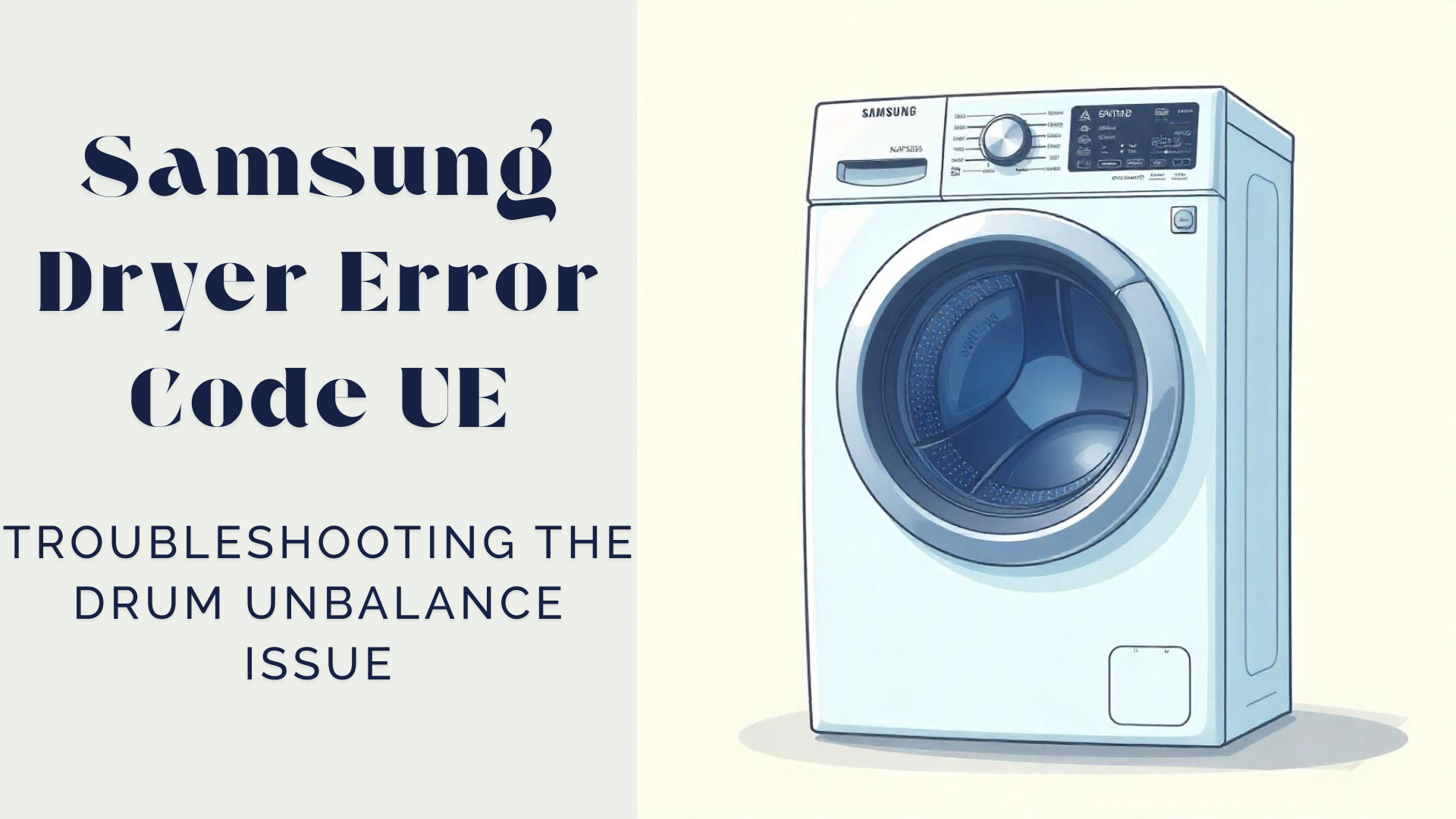 Samsung Dryer Error Code UE – Drum Unbalance Error