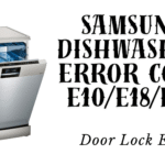Samsung Dishwasher Error Code E10/E18/E34 – Door Lock Error