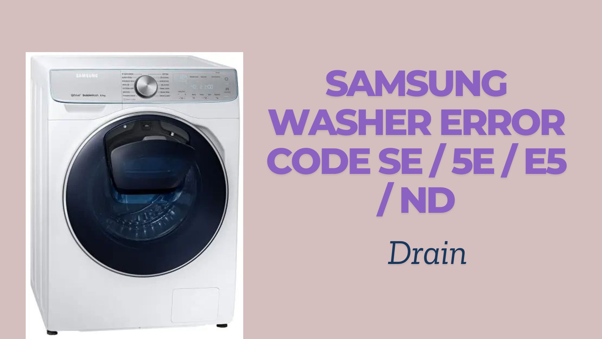 Samsung Washer Error Code SE / 5E / E5 / ND – Drain
