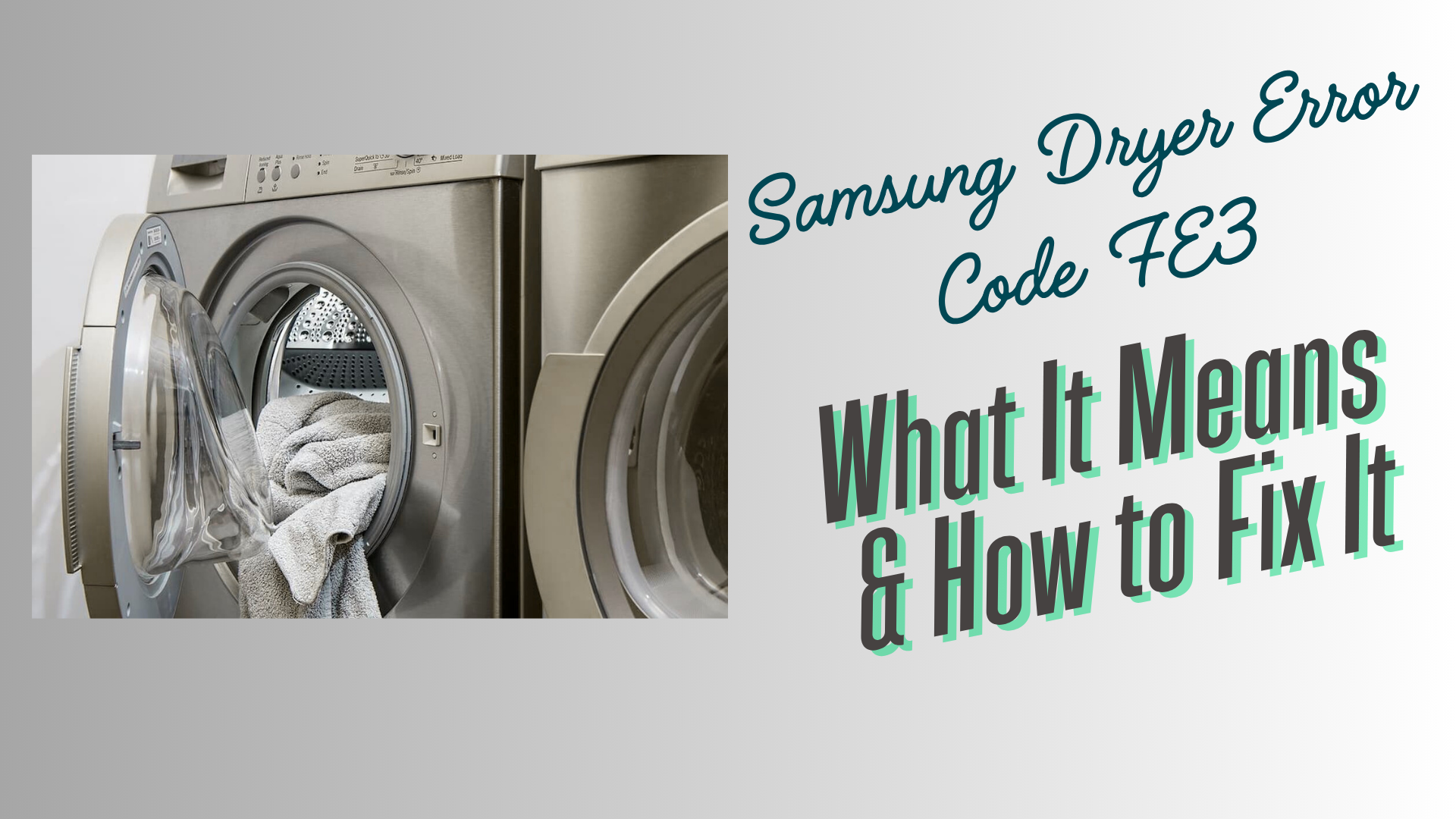 Samsung Dryer Error Code FE3: What It Means?