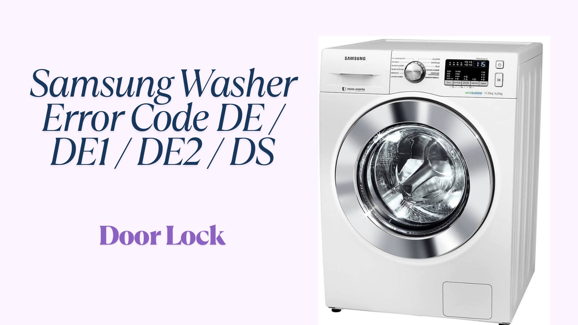Samsung Washer Error Code DE / DE1 / DE2 / DS – Door Lock
