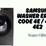 Samsung Washer Error Code 4E / 4E1 / 4E2 – Water Filling