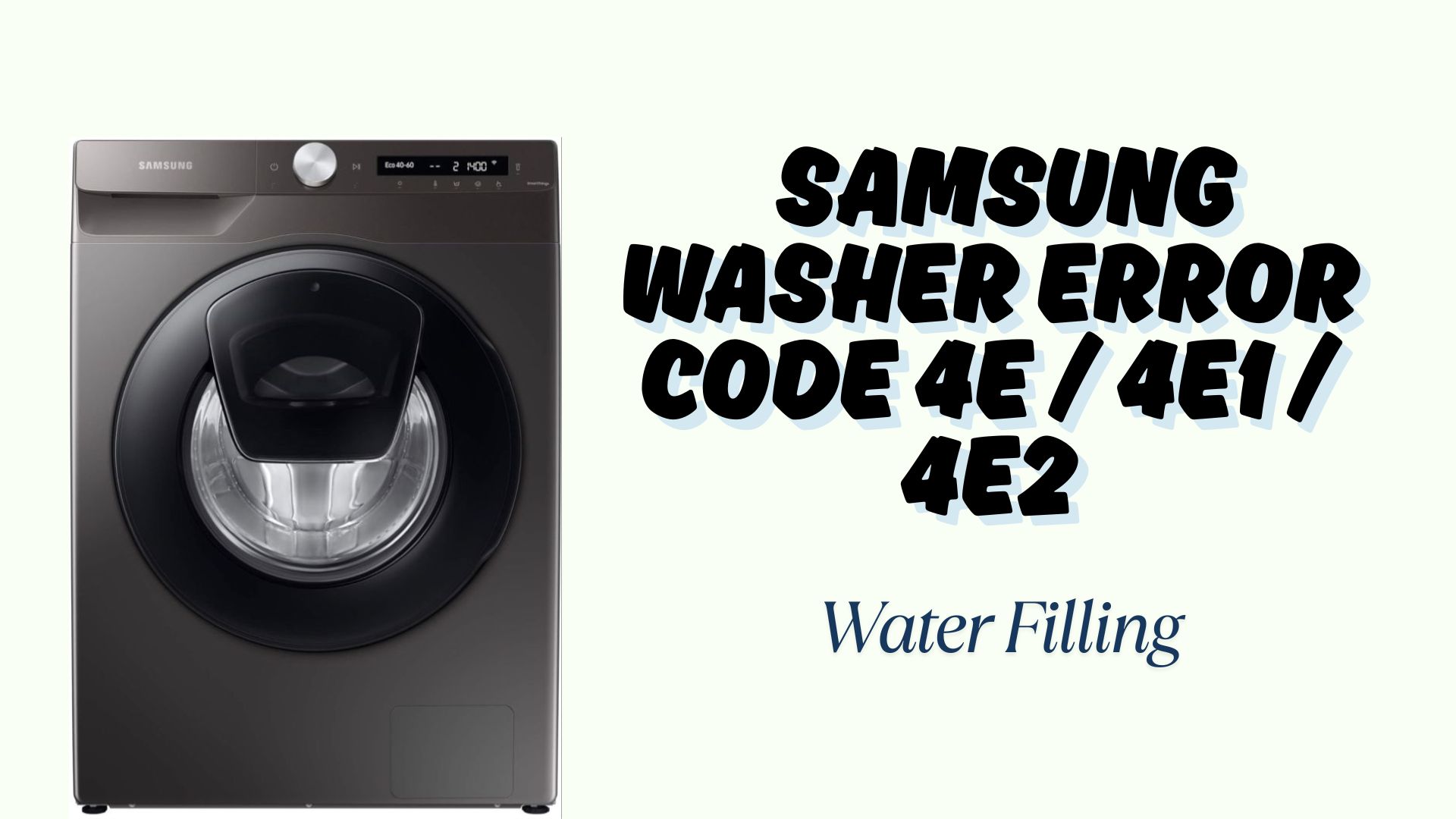 Samsung Washer Error Code 4E / 4E1 / 4E2 – Water Filling