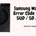 Samsung Washer Error Code SUD / 5UD / 5D / SD – Excess Foam