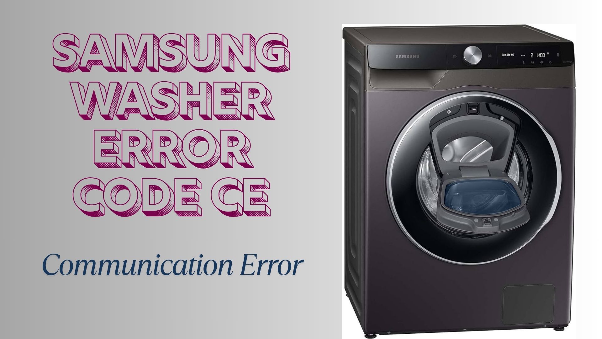Samsung Washer Error Code CE – Communication Error