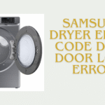 Samsung Dryer Error Code dE4 – Door Lock Error