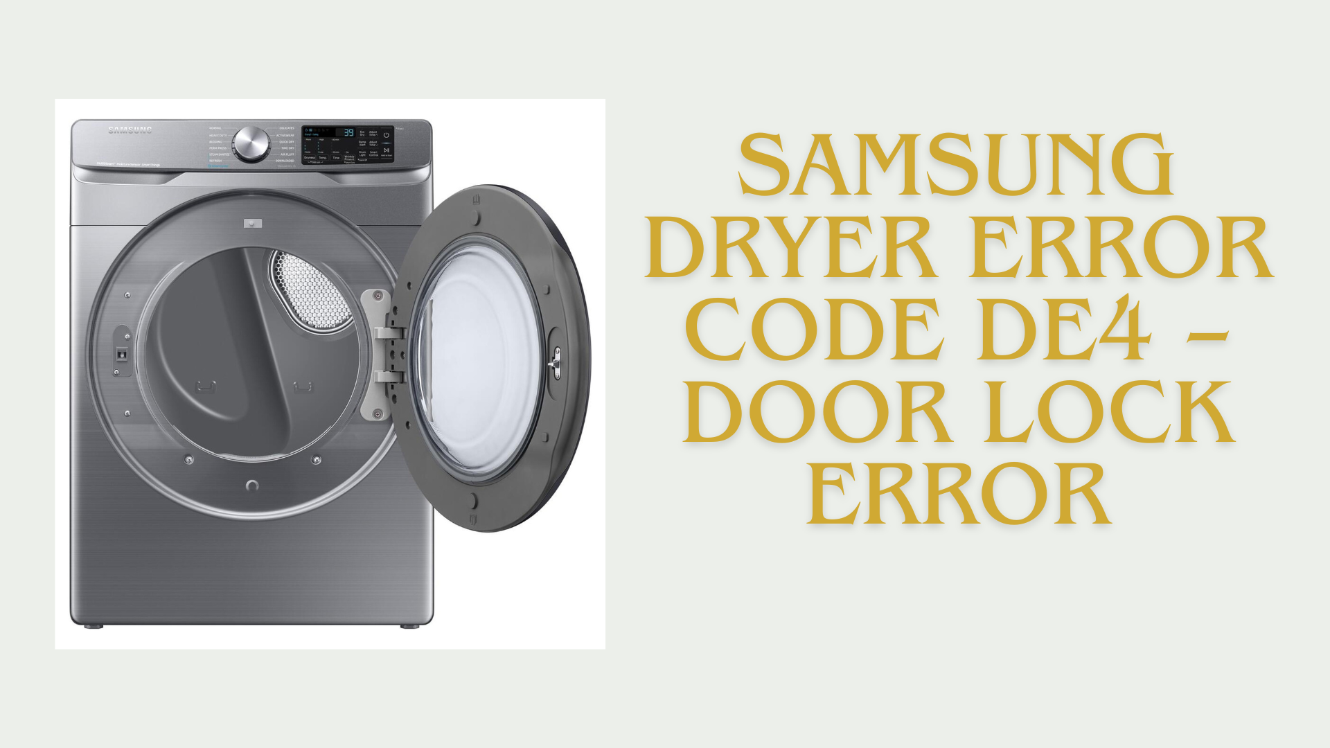 Samsung Dryer Error Code dE4 – Door Lock Error