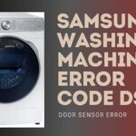Samsung Washing Machine Error Code DS – Door Sensor Error