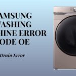 Samsung Washing Machine Error Code OE – Drain Error