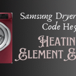 Samsung Dryer Error Code He5 – Heating Element Error