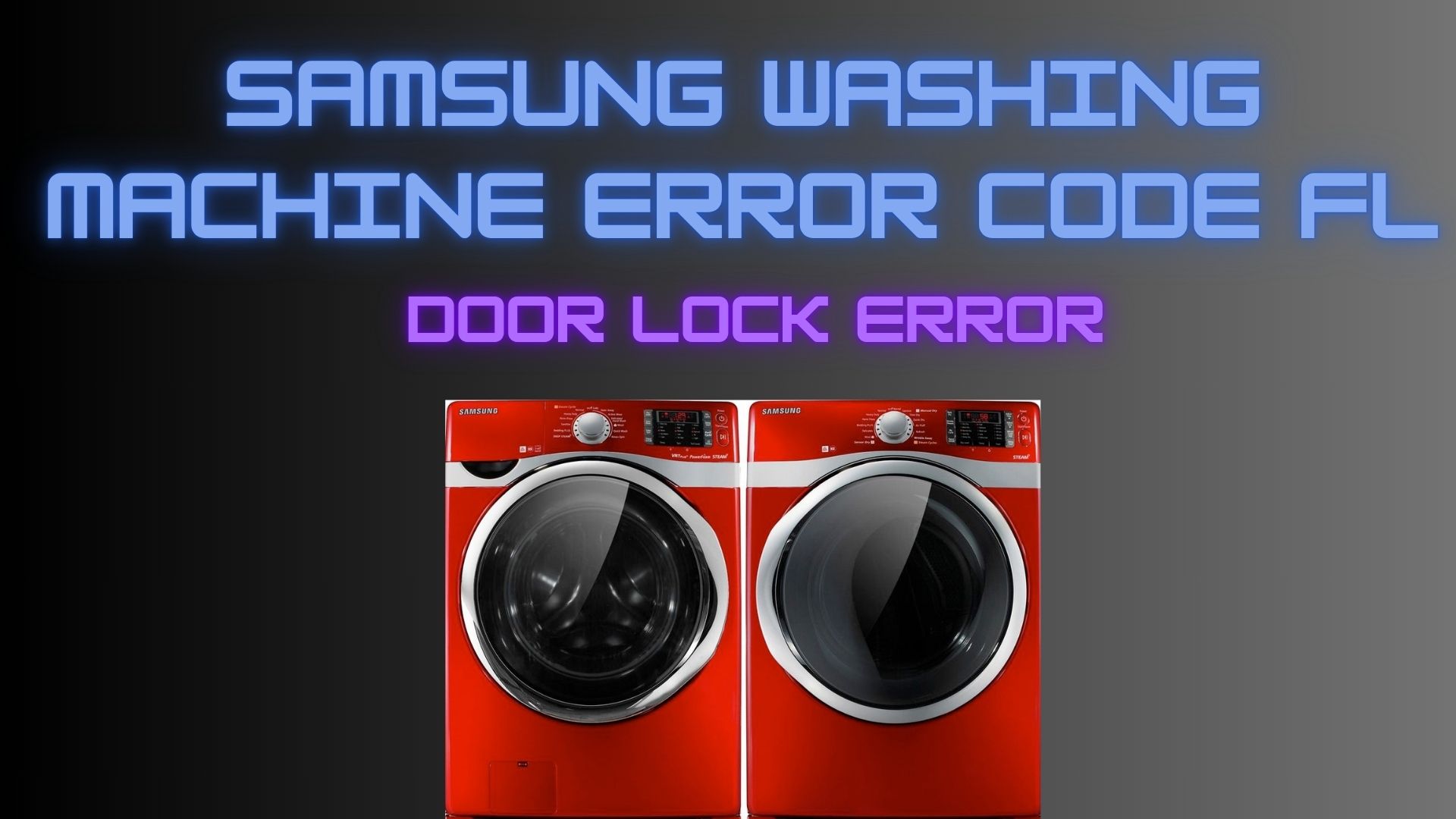 Samsung Washing Machine Error Code FL – Door Lock Error