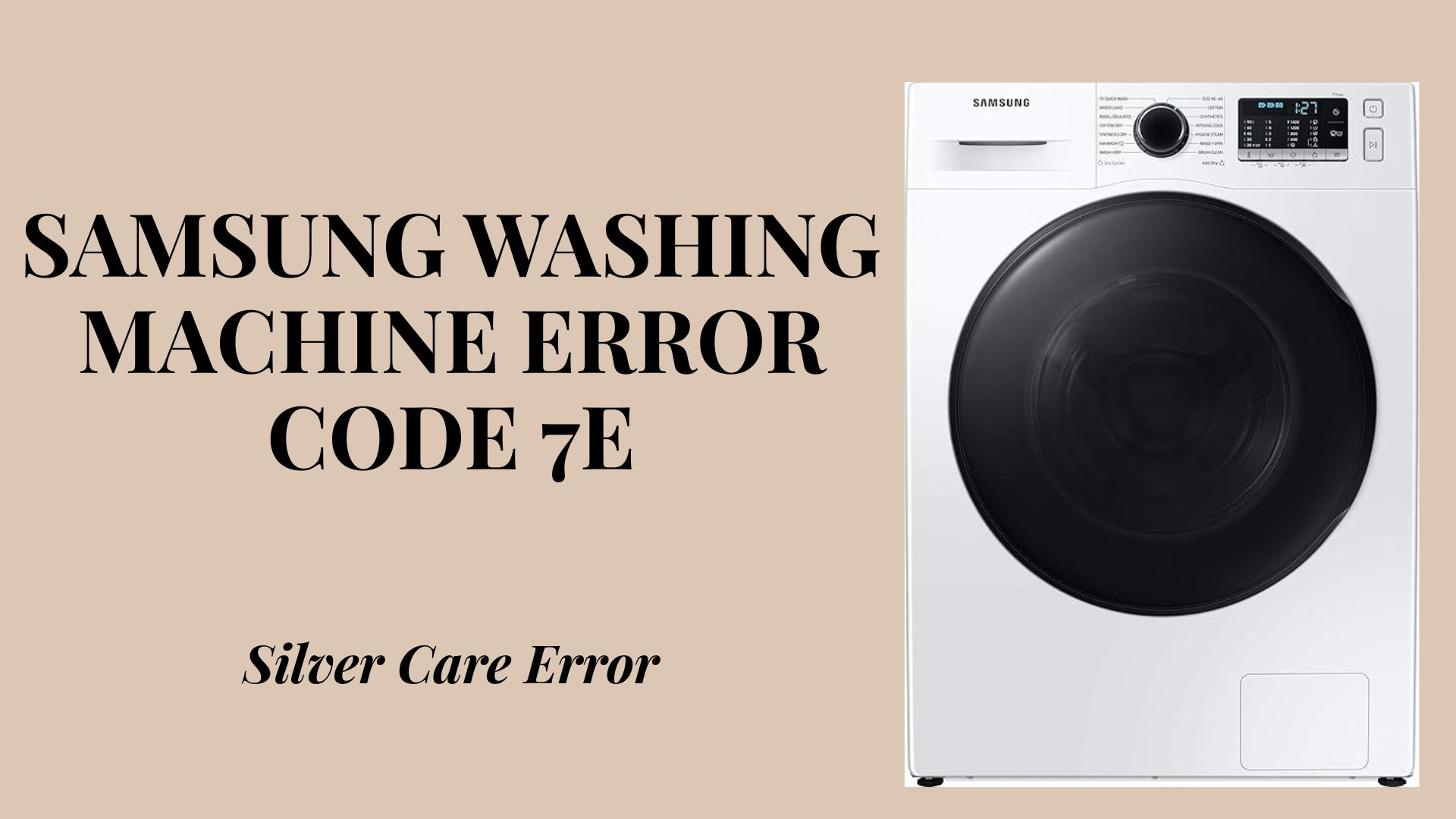 Samsung Washing Machine Error Code 7E – Silver Care Error