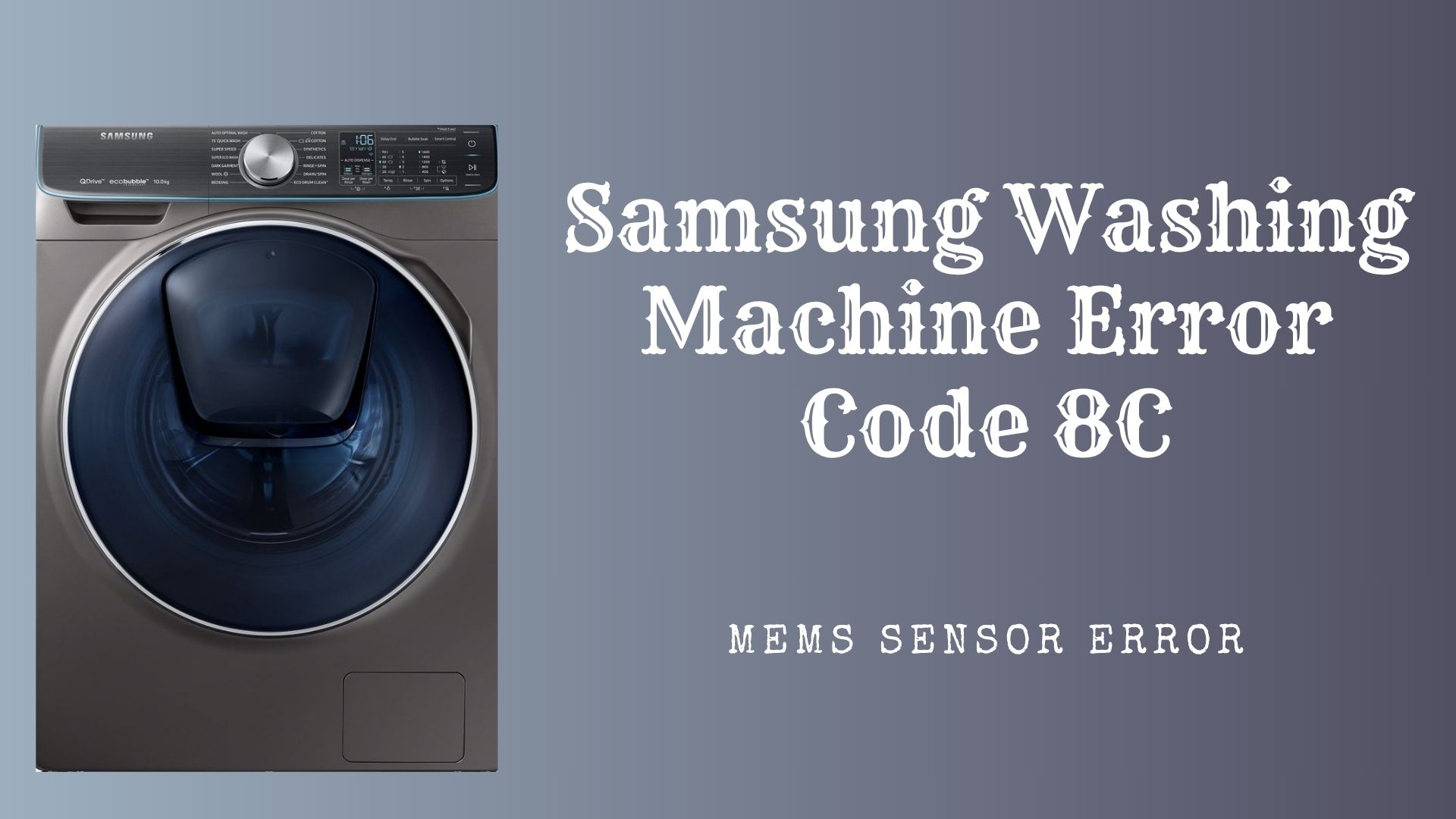 Samsung Washing Machine Error Code 8C – MEMS Sensor Error