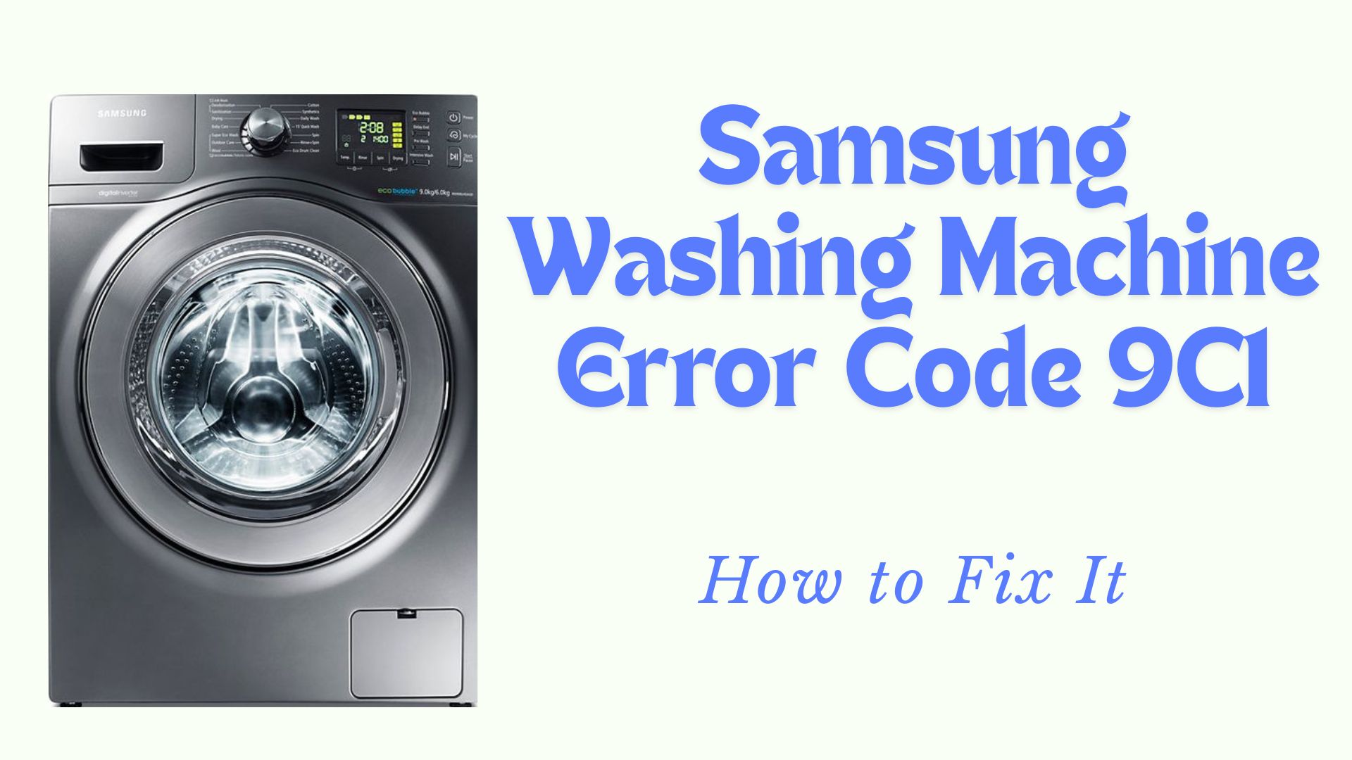 Samsung Washing Machine Error Code 9C1 – How to Fix It