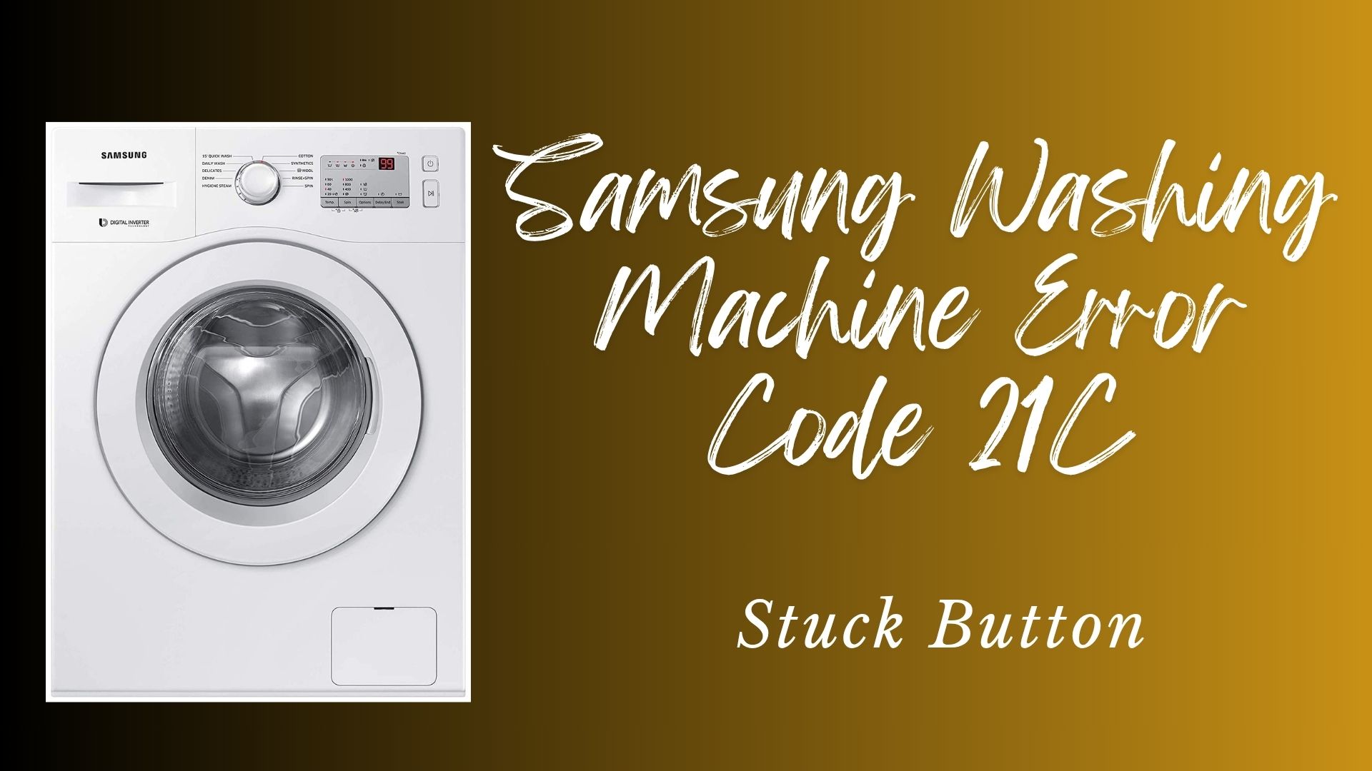 Samsung Washing Machine Error Code 21C – Stuck Button