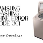 Samsung Washing Machine Error Code 3C1 – Motor Overheat
