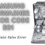 Samsung Dishwasher Error Code E01: Water Inlet Valve Error