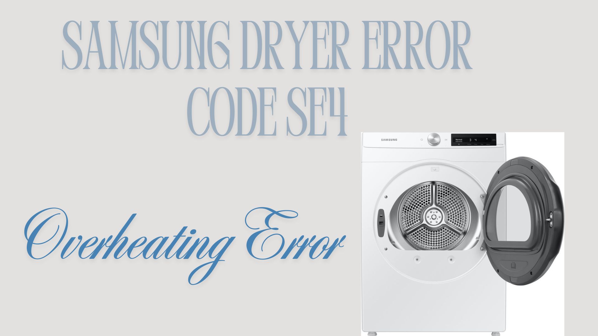 Samsung Dryer Error Code SE4 – Overheating Error