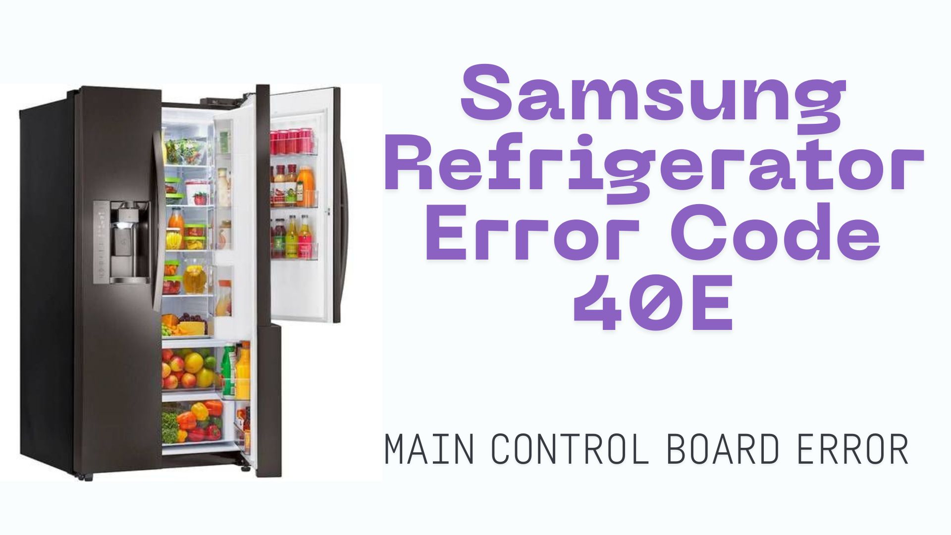 Samsung Refrigerator Error Code 40E: Main Control Board Error