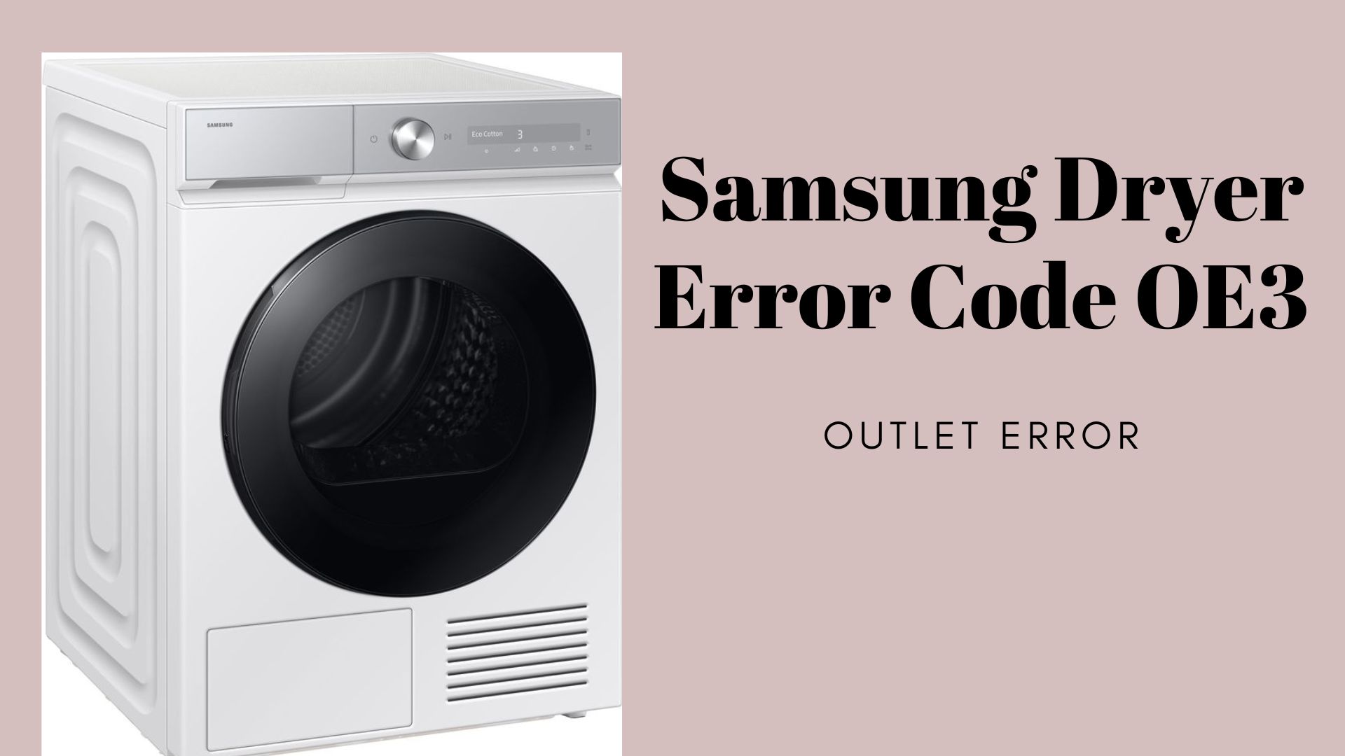 Samsung Dryer Error Code OE3 – Outlet Error