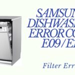 Samsung Dishwasher Error Code E09 / E17 – Filter Error