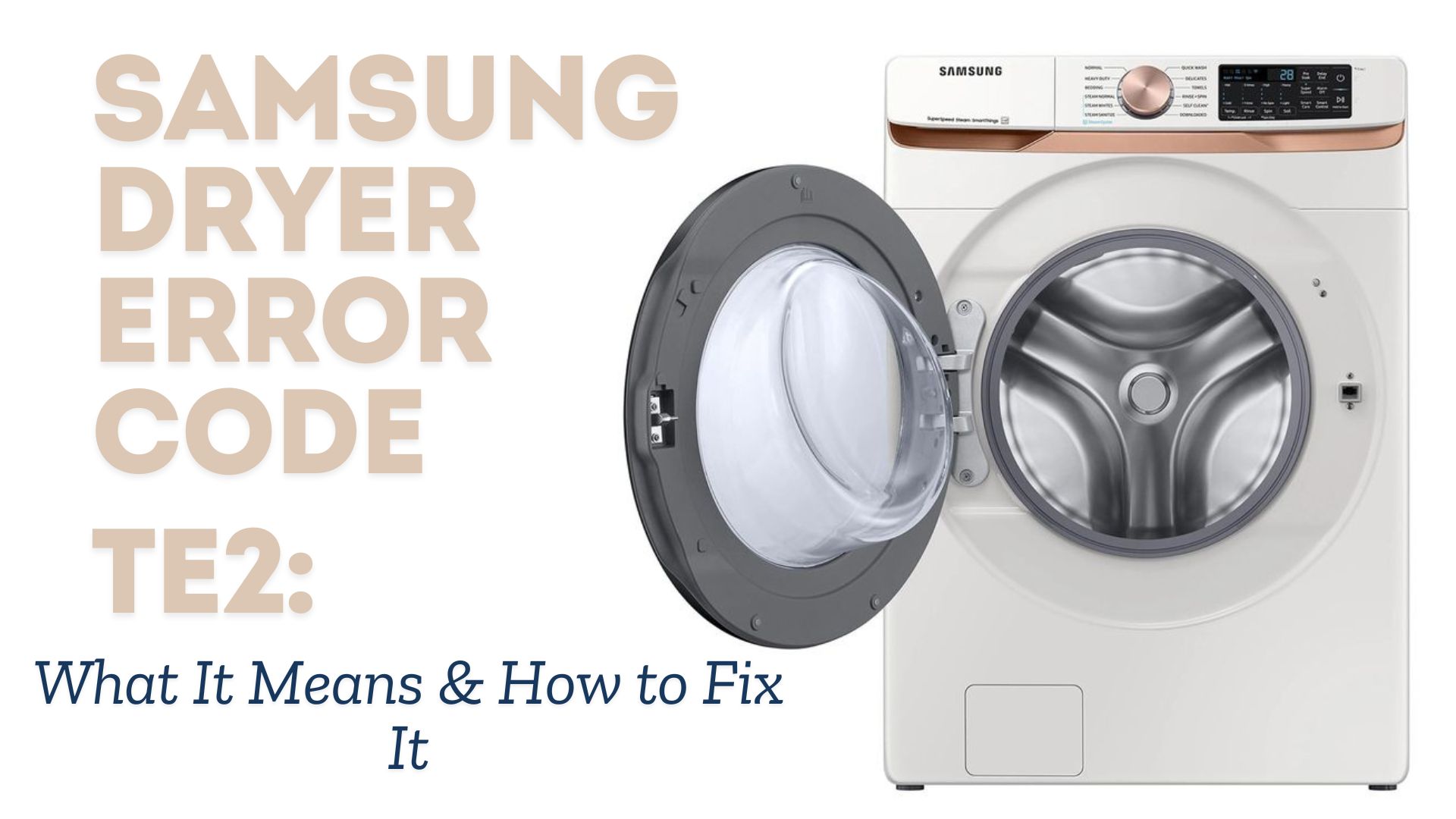 Samsung Dryer Error Code tE2: What It Means & How to Fix It