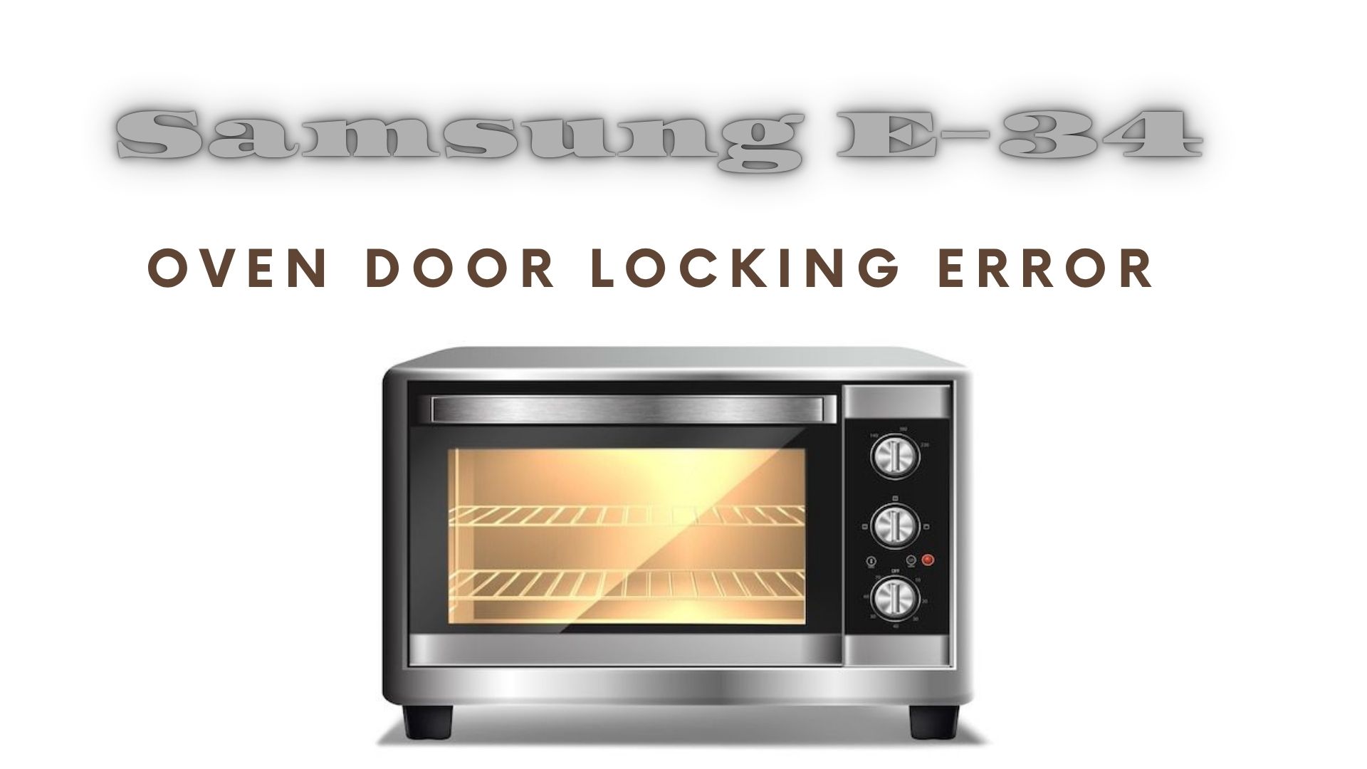 Samsung E-34: Oven Door Locking Error
