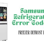 Samsung Refrigerators Error Code E8 – Freezer Defrost Probe