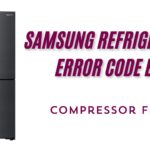 Samsung Refrigerator Error Code E10 – Compressor Fan