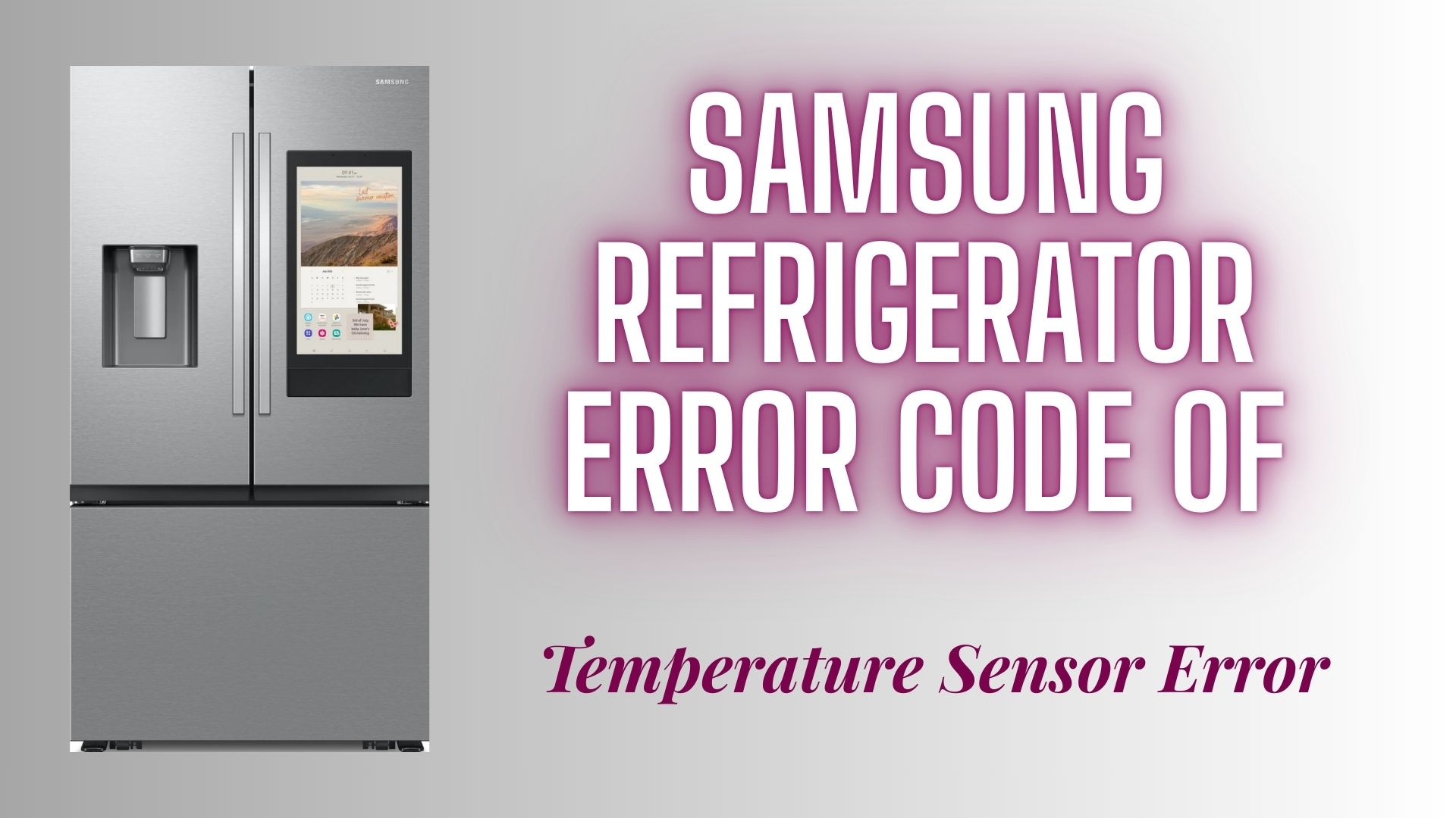 Samsung Refrigerator Error Code 0F: Temperature Sensor Error
