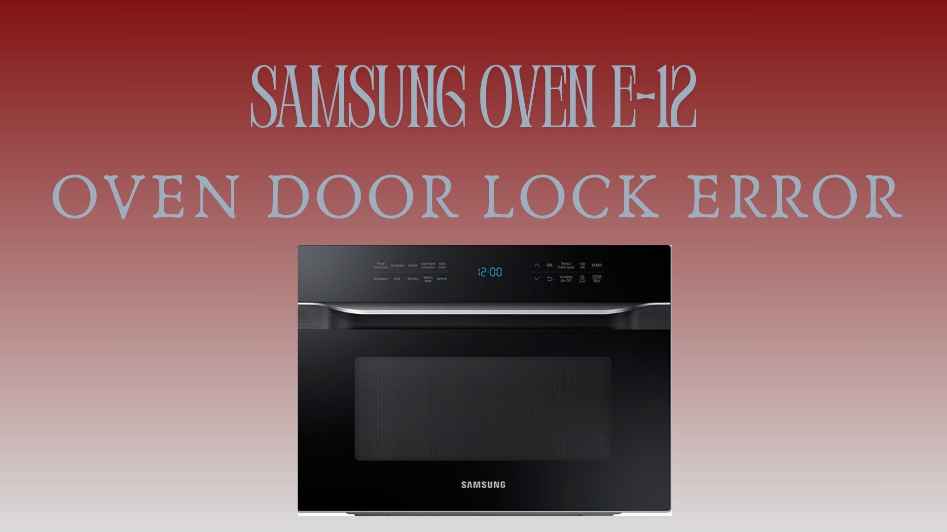 Samsung E-12: Oven Door Lock Error 