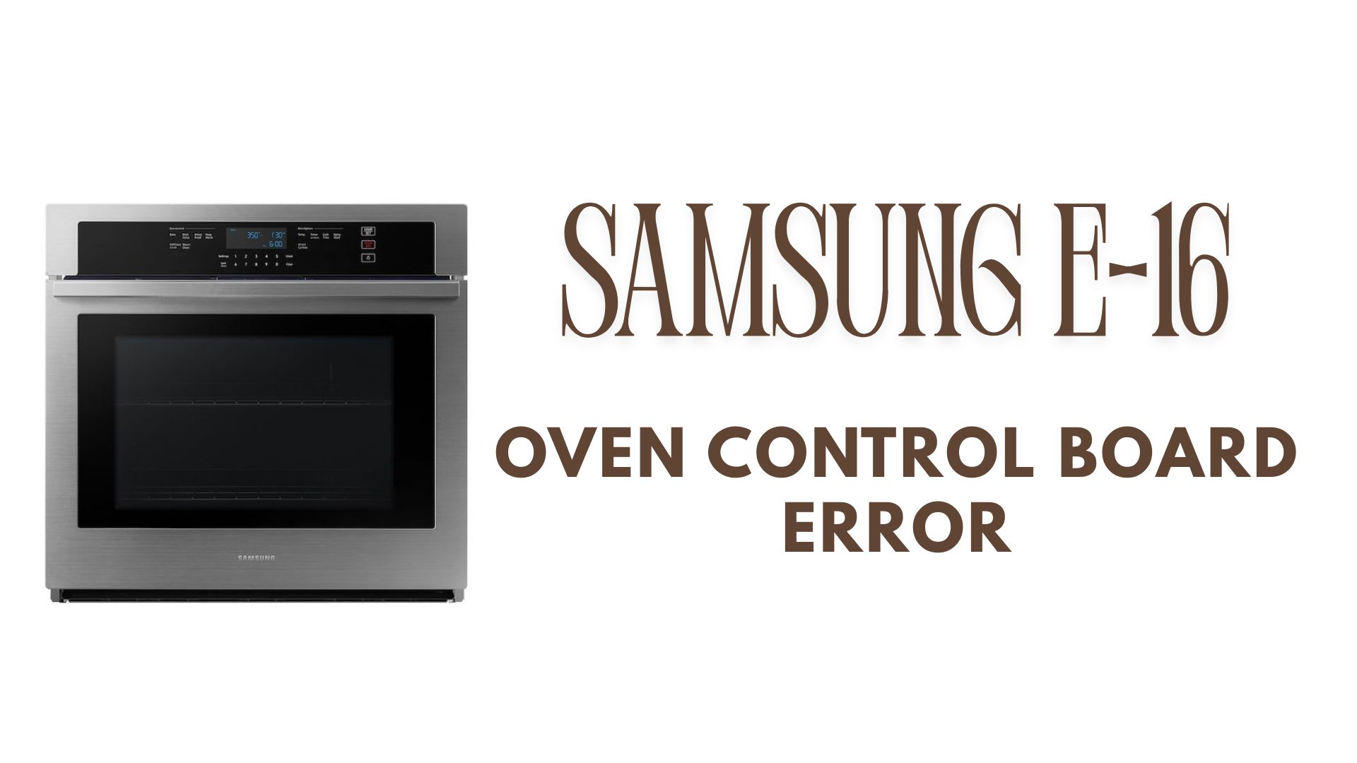 Samsung E-16: Oven Control Board Error