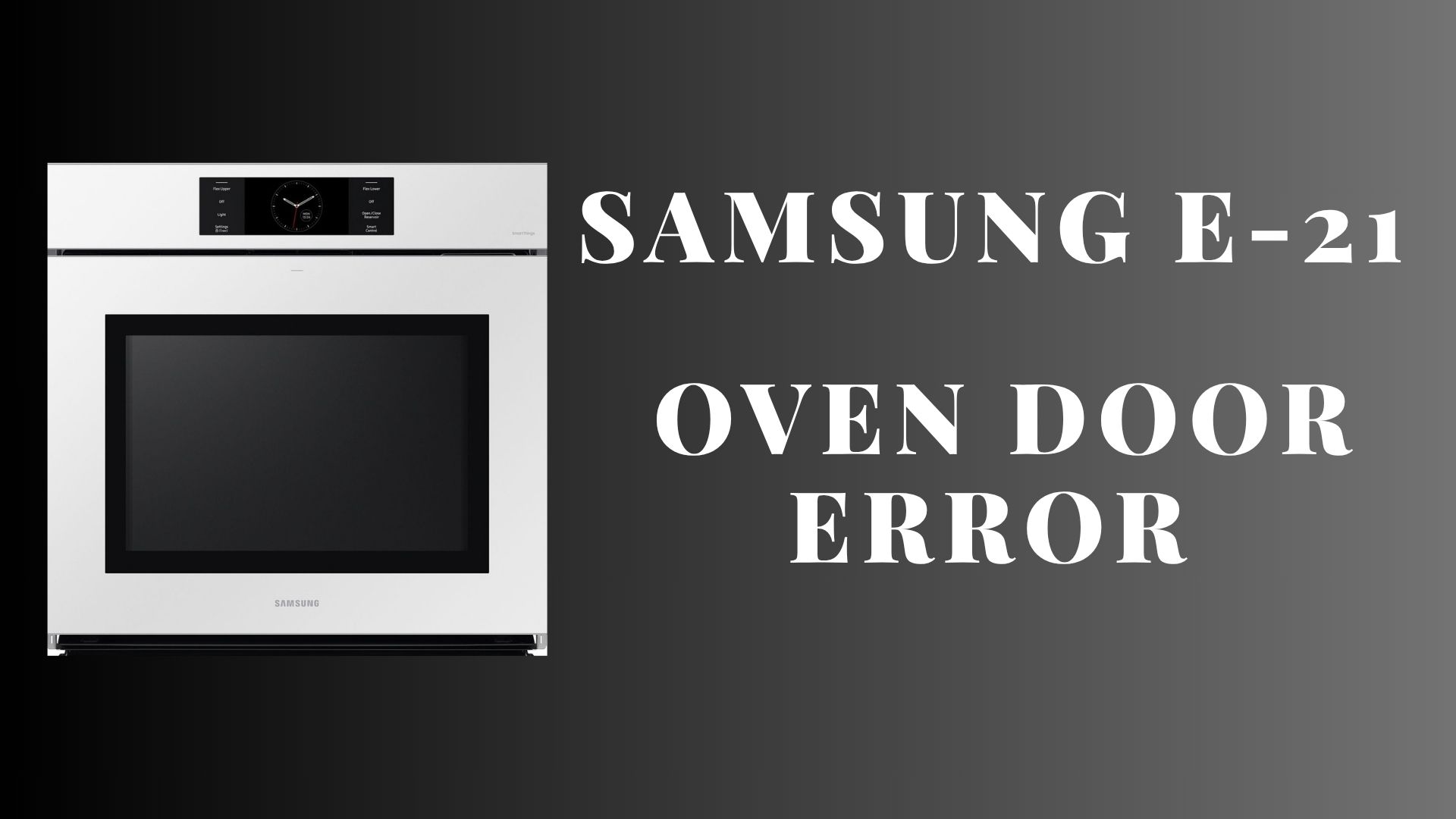Samsung E-21: Oven Door Error